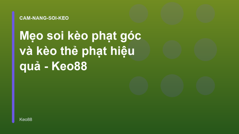 Mẹo soi kèo phạt góc và kèo thẻ phạt hiệu quả - Keo88