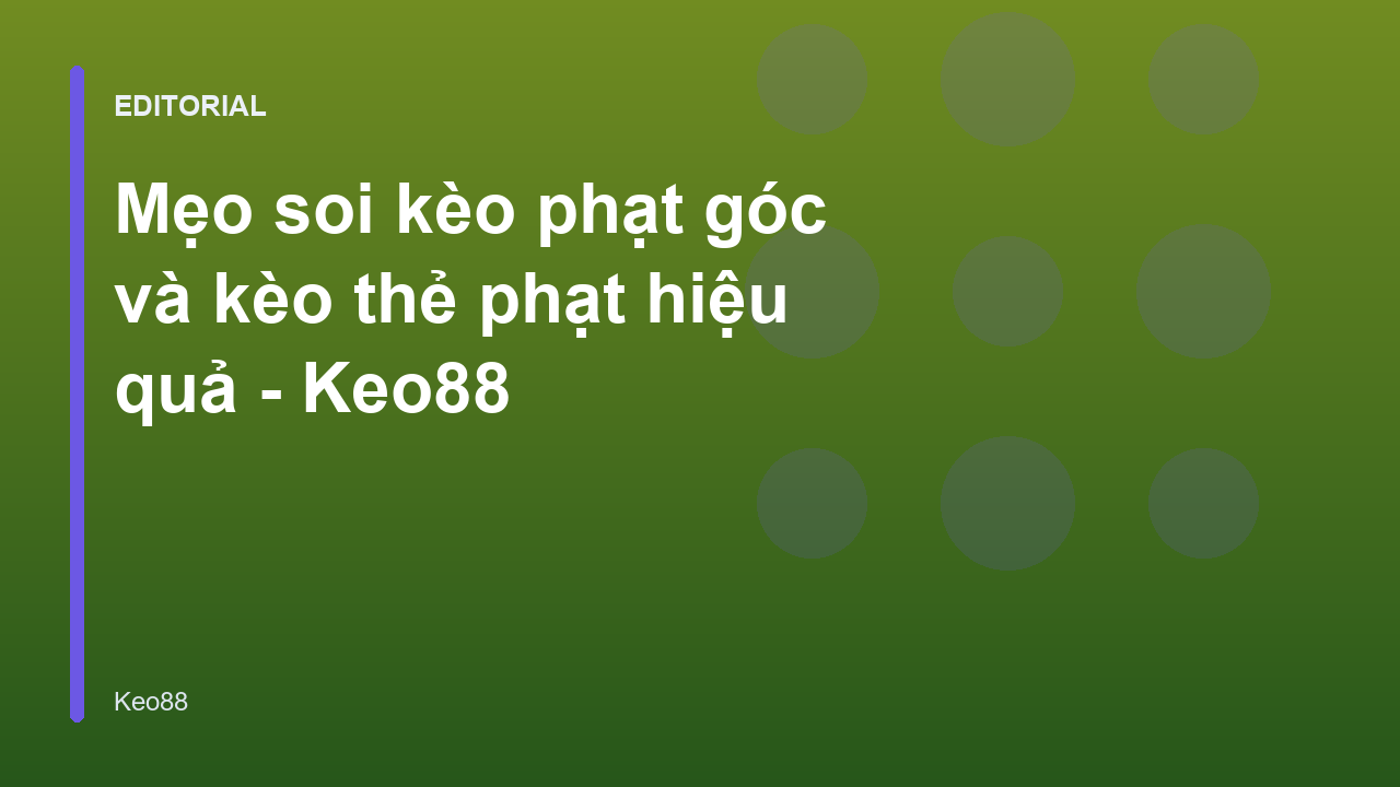Mẹo soi kèo phạt góc và thẻ phạt hiệu quả